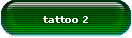 tattoo 2